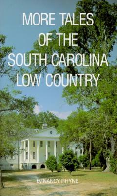 More Tales of the South Carolina Low Country by Nancy Rhyne