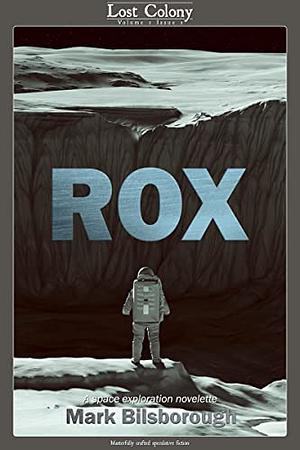 Rox: A Space Exploration Novelette by Mark Bilsborough