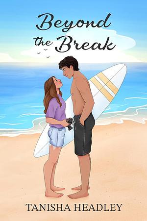 Beyond The Break: Saltwater Springs Book 1 by Tanisha Headley