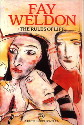 The Rules Of Life by Fay Weldon