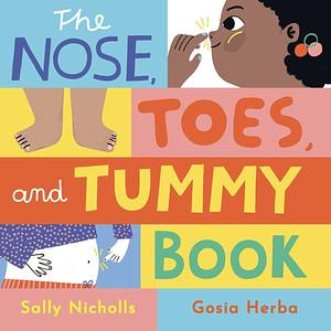 The Nose, Toes and Tummy Book by Sally Nicholls