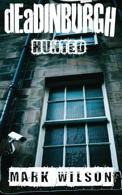 dEaDINBURGH: Hunted by Mark Wilson