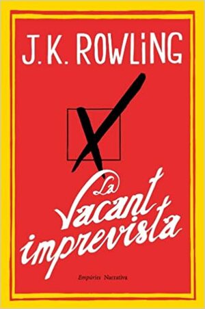 La vacant imprevista by J.K. Rowling