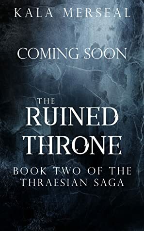 The Ruined Throne by Kala Merseal