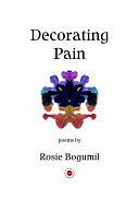 Decorating Pain by Rosie Bogumil