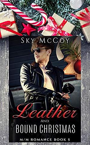 Leather and Bound Christmas by Sky McCoy