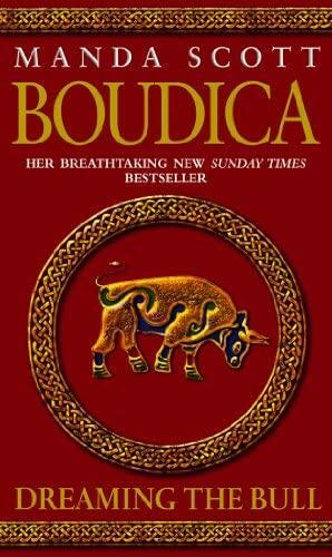 Boudica: Dreaming the Bull by Manda Scott