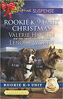 Rookie K-9 Unit Christmas: Surviving Christmas\\Holiday High Alert by Lenora Worth, Valerie Hansen