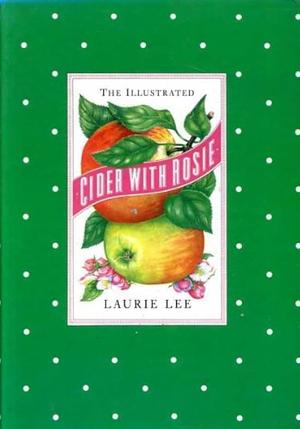 The Illustrated Cider with Rosie by Laurie Lee