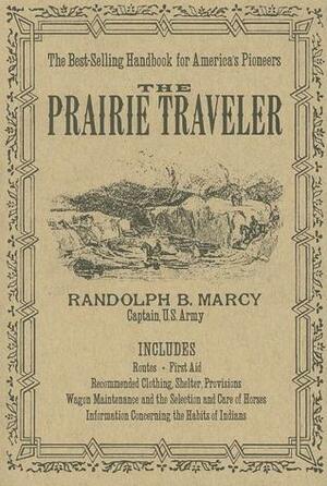 The Prairie Traveler by Randolph Barnes Marcy