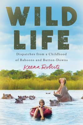 Wild Life by Keena Roberts