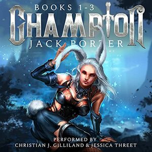 Champion: The Complete Series by Jack Porter