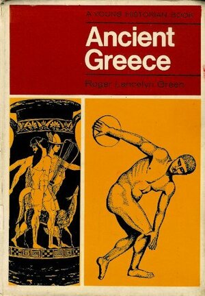 Ancient Greece by Roger Lancelyn Green