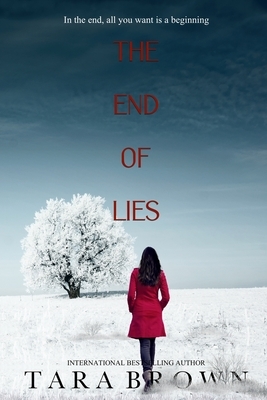 The End of Lies: The Burrow Book 4 by Tara Brown