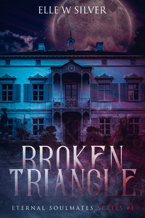 Broken Triangle by Elle W. Silver