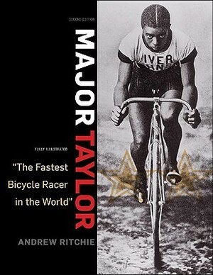 Major Taylor: The Fastest Bicycle Rider in the World by Andrew Ritchie