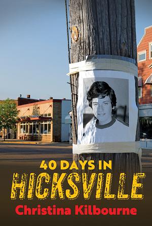 40 Days in Hicksville by Christina Kilbourne