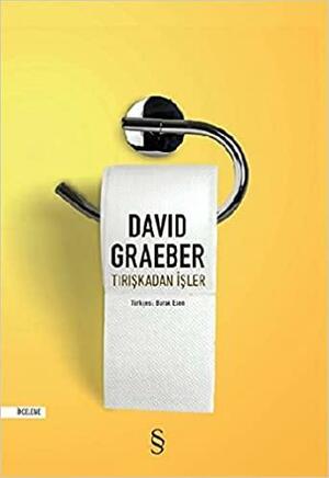Tırışkadan İşler by David Graeber