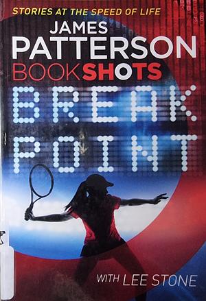 Break Point by Lee Stone, James Patterson