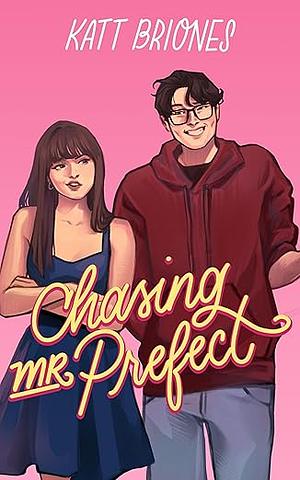 Chasing Mr. Prefect by Katt Briones