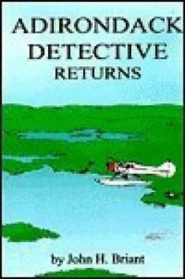 Adirondack Detective Returns by John H. Briant