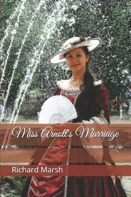 Miss Arnott's Marriage by Richard Marsh