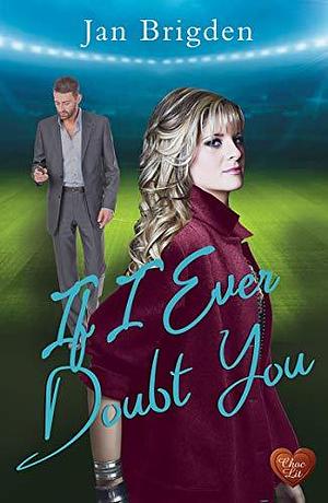 If I Ever Doubt You by Jan Brigden, Jan Brigden