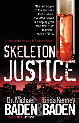 Skeleton Justice by Linda Kenney, Michael M. Baden