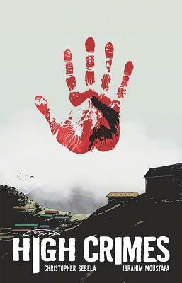 High Crimes by Christopher Sebela