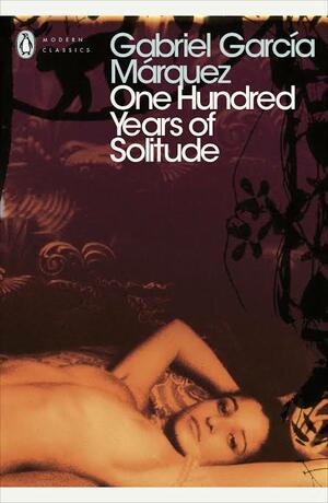 One Hundred Years of Solitude by Gabriel García Márquez