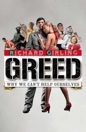 Greed by Richard Girling