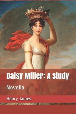Daisy Miller: A Study: Novella by Henry James
