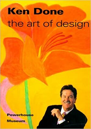 Ken Done: The Art of Design by Ken Done