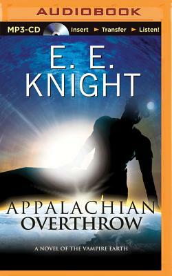 Appalachian Overthrow by E.E. Knight