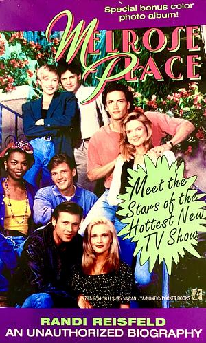 Melrose Place: Meet the Stars of Today's Hottest New Show by Randi Reisfeld
