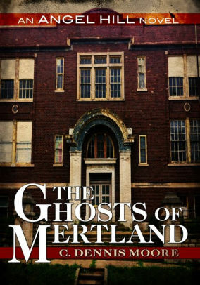The Ghosts of Mertland by C. Dennis Moore