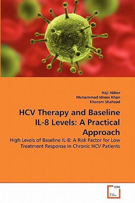 Hcv Therapy and Baseline Il-8 Levels: A Practical Approach by Muhammad Idrees Khan, Khuram Shahzad, Haji Akbar