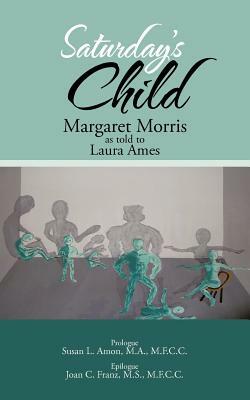 Saturday's Child by Margaret Morris