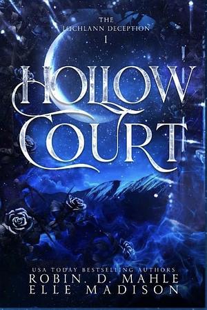 Hollow Court by Elle Madison, Robin D. Mahle