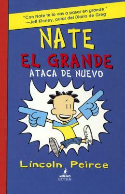 Nate El Grande Ataca de Nuevo (Big Nate Strikes Again) by Lincoln Peirce