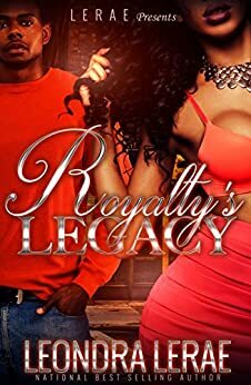 Royalty's Legacy by Leondra LeRae