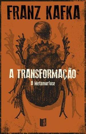 A Transformação (A Metamorfose) by Franz Kafka