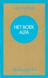 Het Boek Alfa by Ivo Michiels