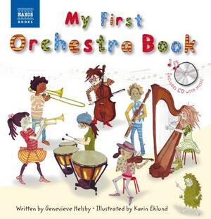 My First Orchestra Book: Book & CD [With CD (Audio)] by Karin Eklund, Genevieve Helsby
