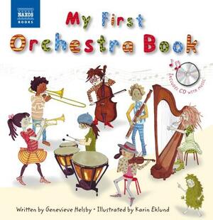 My First Orchestra Book: Book & CD [With CD (Audio)] by Genevieve Helsby, Karin Eklund