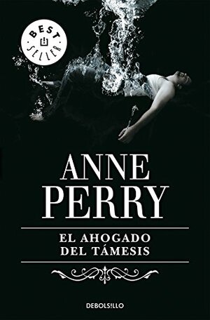 El ahogado del Támesis by Anne Perry