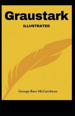 Graustark Illustrated by George Barr McCutcheon