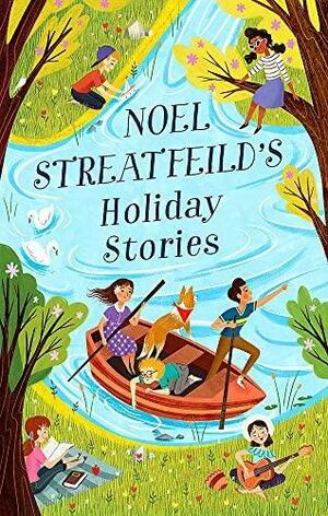 Noel Streatfeild's Holiday Stories by Noel Streatfeild