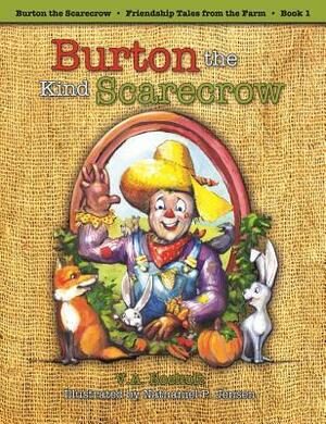 Burton the Kind Scarecrow by Nathaniel P. Jensen, V.A. Boeholt