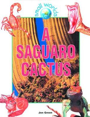 A Saguaro Cactus by Jen Green